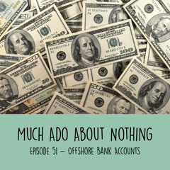 Episode 051 - Offshore Bank Accounts