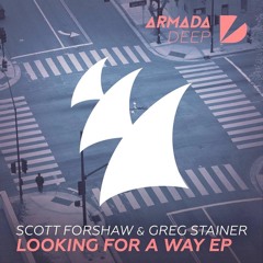 Scott Forshaw & Greg Stainer - Looking For A Way [Armada Deep]