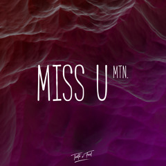 Mtn. - Miss U