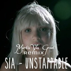 Sia - Unstoppable(Martin Van Great Remix)