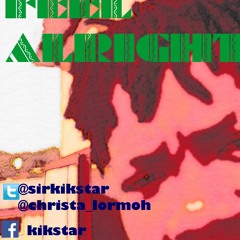 Kikstar - Feel Alright Ft. Christa