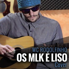 Mc Rodolfinho - Os mlk é Liso (Cover)
