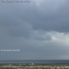 The Quiet Club + crOw [Excpt 1]