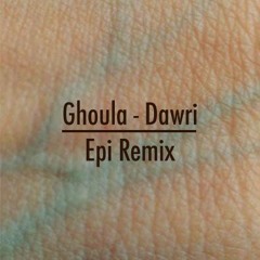 Ghoula - Dawri (Epi Remix)