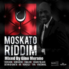 Moskato Riddim Mixed By Gino Morano [HQ]