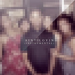 AINT LOVIN - INST.  (Prod. By Ra)