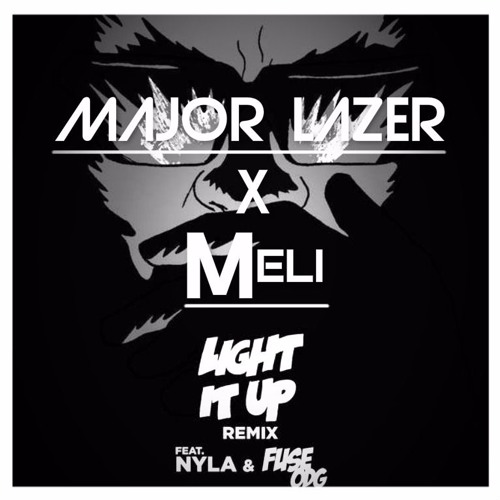 Major Lazer X DJ Meli - Light It Up (feat. Nyla & Fuse ODG) [Moombah]