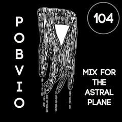 Pobvio Mix For The Astral Plane