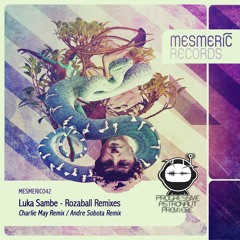PREMIERE: Luka Sambe - Rozaball (Charlie May Remix) [Mesmeric]
