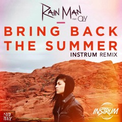 Rain Man - Bring Back The Summer (INSTRUM Remix) [Ft. Oly]