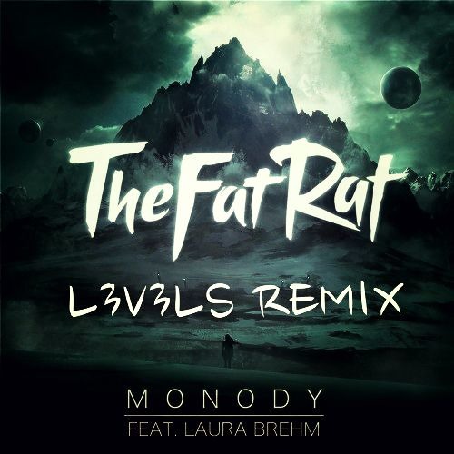TheFatRat - Monody (feat. Laura Brehm)(L3V3LS REMIX)