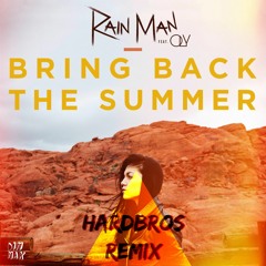 Rain Man - Bring Back The Summer ft. OLY (Hardbros Remix)