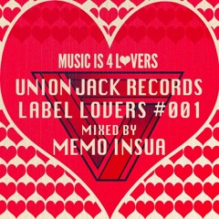 Union Jack Records - Label Lovers #001 mixed by Memo Insua [Musicis4Lovers.com]