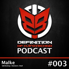 Definition Of Hard Techno - Podacst 003 with Malke