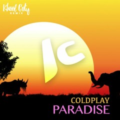 Cold Play - Paradise (Khool C11ty Remix)Buy = FREE DOWNLOAD