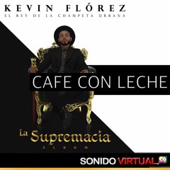 Café Con Leche - Kevin Florez