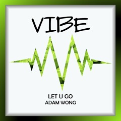 Adam Wong - Let U Go