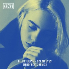 Billie Eilish - Ocean Eyes (Jengi Remix)
