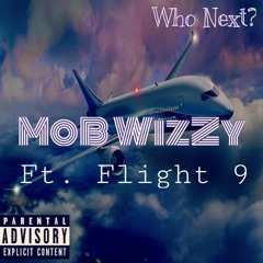 Who Next - MoB WizZy Ft. K.I.N, Taz Da God And Gizz Flamez