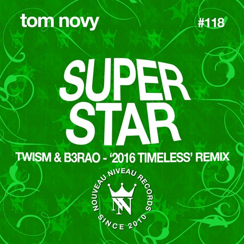 TOM NOVY - SUPERSTAR (TWISM & B3RAO - '2016 TIMELESS' REMIX) Preview
