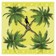 Michael Jackson - Rock With You (Rainy Piano Remix)
