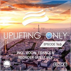 Uplifting Only 165 (April 7, 2016) (incl. ReOrder Guest Mix & Vocal Trance)