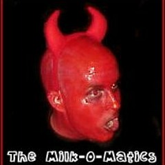 The Milk-O-Matics "Lazy Eye"