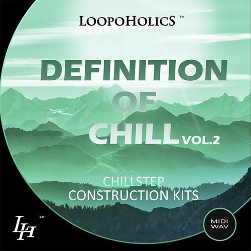 Stream Definition Of Chill Vol 2 Chillstep Construction Kits by
