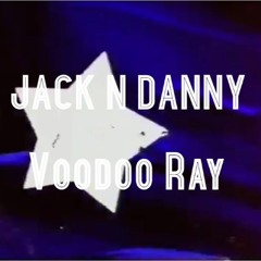 Jack n Danny - Voodoo Ray 2016 Edit [ Free Download ]