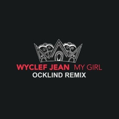 Wyclef Jean - My Girl (OCKLINDs Reggaeouse Remix)