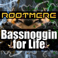 Bassnoggin for Life