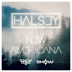 Halsey - New Americana (HAKT X 5HOW Remix) ♥  FREE DOWNLOAD  ♥