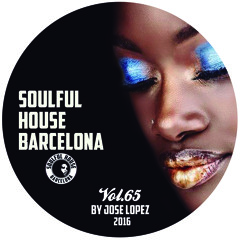 VOL 65. SOULFUL HOUSE COMPILATION BY JOSE LOPEZ (Soulful House Barcelona) CLUBBERS RADIO 02/04/2016.