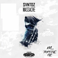 SVNTOZ - Massacre (VVL Trapstyle Flip)