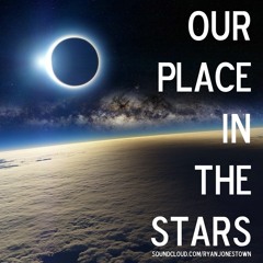 Our Place In The Stars