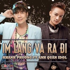 Im Lang Va Ra Di - Khanh Phuong  Anh Qua [MP3 320kbps]