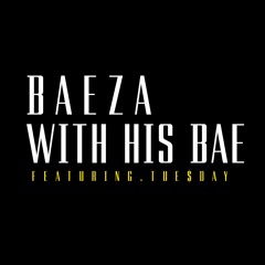 Baeza - With His Bae