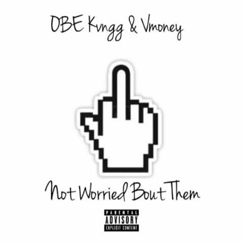 Not worried bout them ft. Vmoney