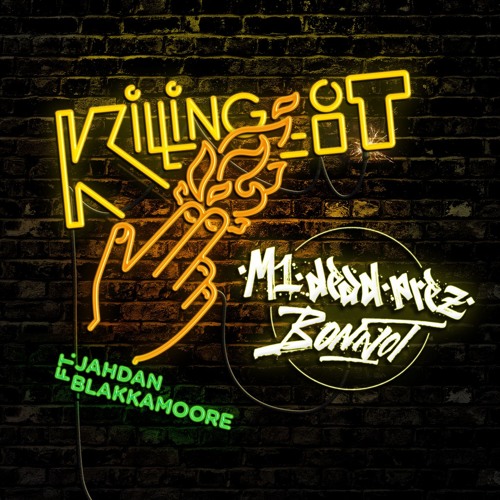 Killing it feat. Jahdan Blakkamoore