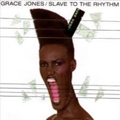 Grace Jones - Slave To The Rhythm (S. Nolla Edit Mix)