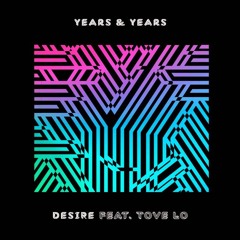 Years And Years Desire Remix