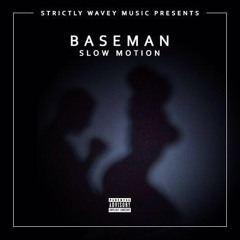 Baseman - Slow Motion