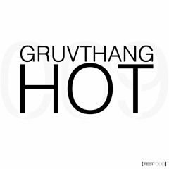 Gruvthang - Hot (Original Mix) (Snippet)