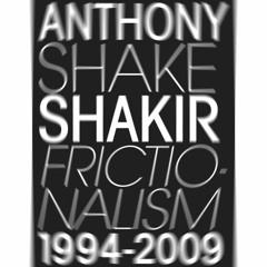 Anthony "Shake" Shakir - Frictionalized