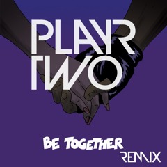 Be Together - Major Lazer (Playr Two Remix)