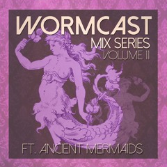 Wormcast Mix Series Volume 11 - Ancient Mermaids (Live at Purple Couch)