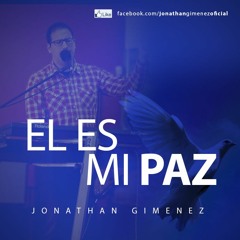 El es mi paz - adoración - Jonathan Gimenez - musica cristiana 2021