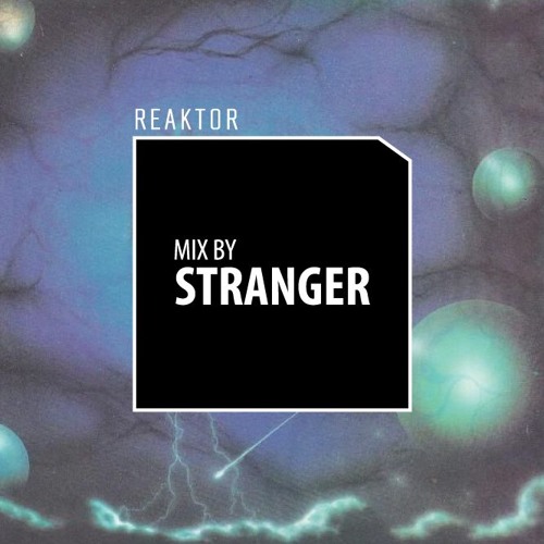 Reaktor Mix by Stranger