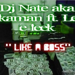 DJ Nate a.k.a. BakaMan - Like a Boss (feat. LeekeLeek) [Prod. by Chris Barnett]