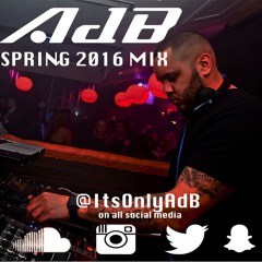 @ItsOnlyAdB Spring 2016 Mix